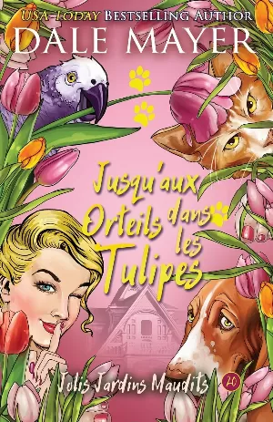 Jolis jardins maudits, Tome 20 : Jusqu'aux Orteils dans les Tulipes